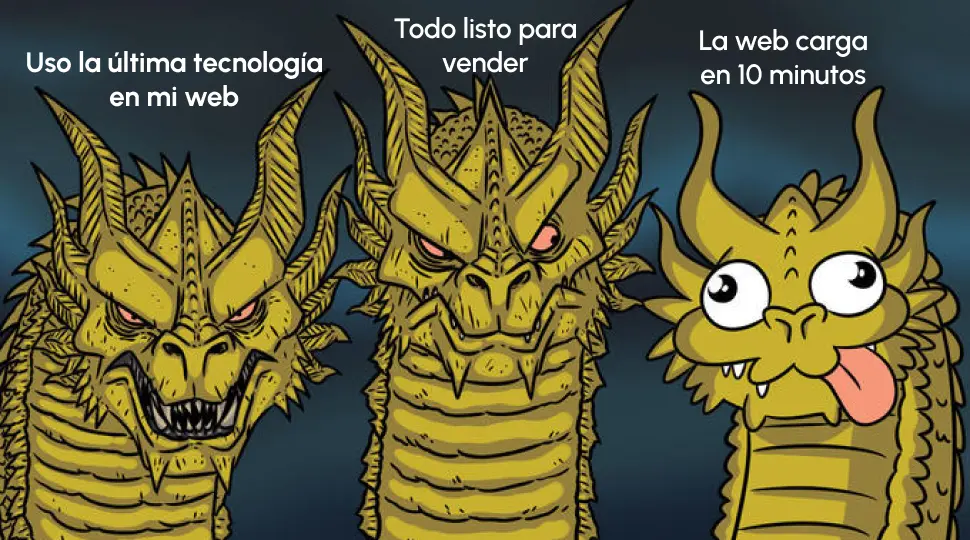Meme de tres dragones sobre SEO técnico: dos dragones serios dicen 'Uso la última tecnología en mi web' y 'Todo listo para vender', mientras el tercero tonto dice 'La web carga en 10 minutos'